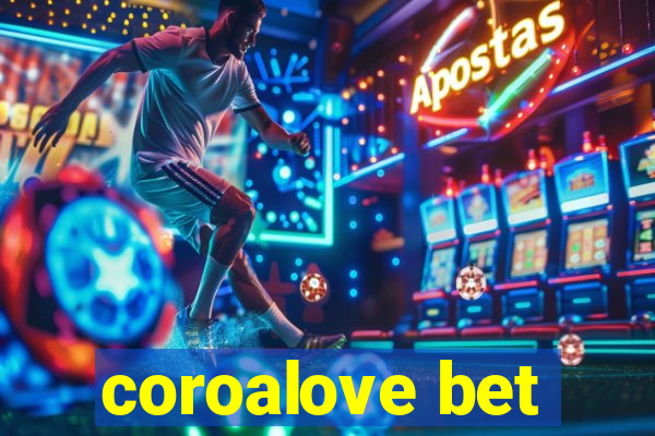 coroalove bet